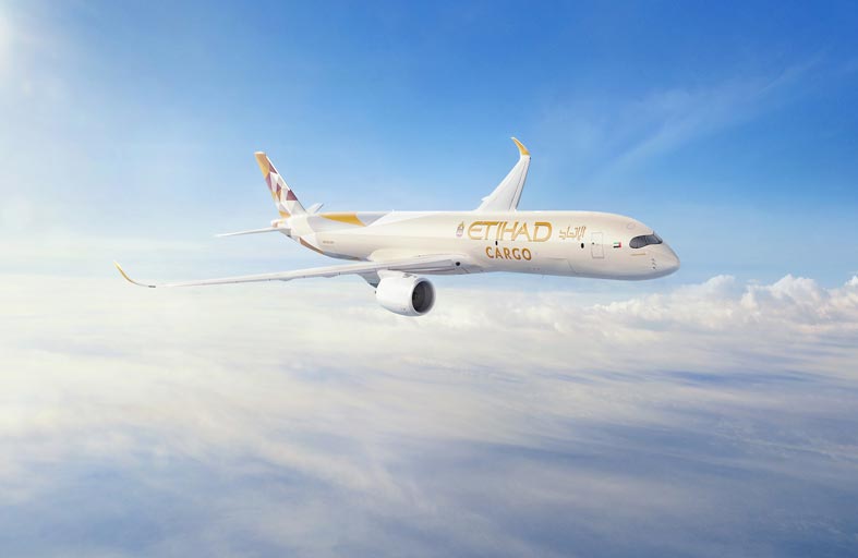 «الاتحاد للطيران» تعزز عملياتها في الشحن الجوي بإضافة طائرات «إيرباص - A350F»